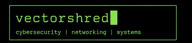 VectorShred — cybersecurity, networking, systems